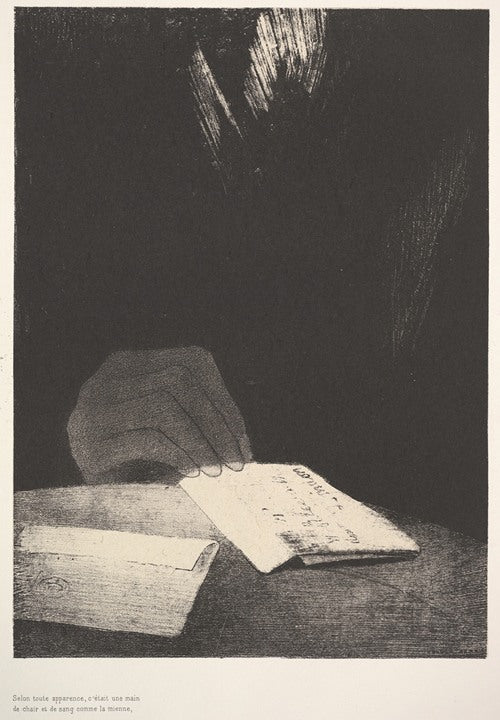 To all appearances, it was a hand of flesh and blood just like my own (1896) by Odilon Redon